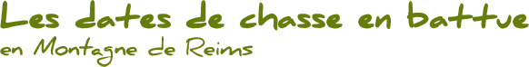 titre dates de chasse en battue en Montagne de Reims